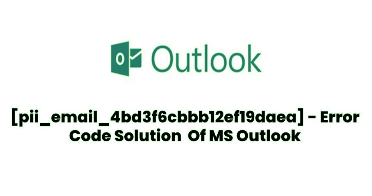 How To Solve Easily [pii_email_4db8322de22af53a2bdc] Error Code In Straightforward Steps [pii_email_4db8322de22af53a2bdc] Code Error